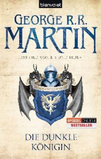George R. R. Martin: Das Lied von Eis und Feuer 8. - Die Dunkle Königin - Die Dunkle Königin -  (Könyv)