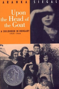 Aranka Siegal: Upon the head of the goat - A Childhood in Hungary 1939-1944 -  (Könyv)