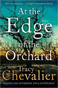 Tracy Chevalier: At the Edge of the Orchard -  (Könyv)