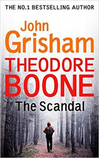 John Grisham: Theodore Boone-The Scandal -  (Könyv)