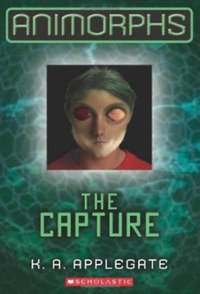 Katherine A. Applegate: The Capture - Animorphs 6. -  (Könyv)