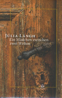 Lángh Júlia: Ein Mädchen zwischen zwei Welten -  (Könyv)