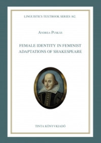 Puskás Andrea: Female identity in feminist adaptations of Shakespeare -  (Könyv)