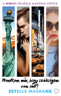 Estelle Maskame: Mondtam már, hogy szükségem van rád? - DIMILY-trilógia 2. -  (Könyv)