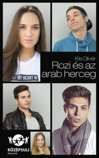 Kis Olivér: Rozi és az arab herceg -  (Könyv)
