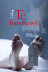 Jagadics Eszter: Te következel! - A Pokol bugyrai 1. rész -  (Könyv)