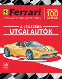A legszebb utcai autók - Ferrari foglalkoztató fiataloknak több mint 100 matricával -  (Könyv)