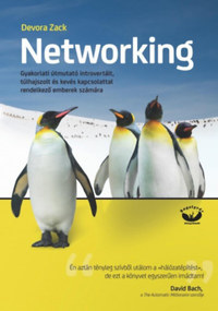 Devora Zack: Networking - Gyakorlati útmutató introvertált, túlhajszolt és kevés kapcsolattal rendelkező emberek számára -  (Könyv)