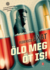 Federico Axat: Öld meg őt is! -  (Könyv)