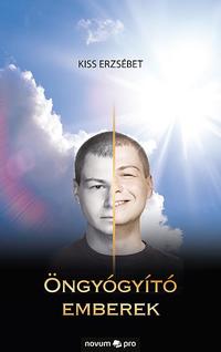 Kiss Erzsébet: Öngyógyító emberek -  (Könyv)