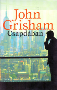 John Grisham: Csapdában -  (Könyv)