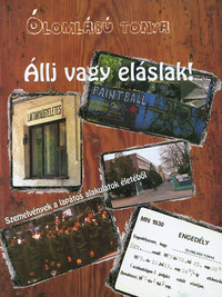Ólomlábú Tonya: Állj vagy eláslak! - Szemelvények a lapátos alakulatok életéből -  (Könyv)