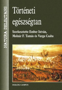 Molnár F. Tamás, Ember István, Varga Csaba: Történeti egészségtan -  (Könyv)