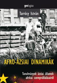 Tarrósy István: Tarrósy István: Afro-ázsiai dinamikák -  (Könyv)