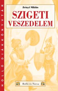 Zrínyi Miklós: Szigeti veszedelem -  (Könyv)