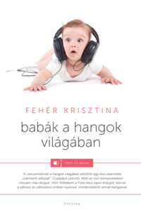 Fehér Krisztina: Babák a hangok világában -  (Könyv)