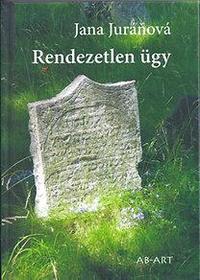 Jana Juráňová: Rendezetlen ügy -  (Könyv)