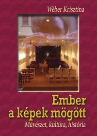 Wéber Krisztina: Ember a képek mögött -  (Könyv)