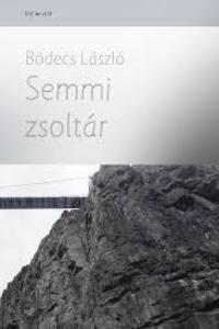 Bödecs László: Semmi zsoltár -  (Könyv)
