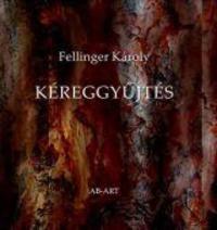 Fellinger Károly: Kéreggyűjtés -  (Könyv)