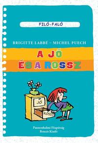 Brigitte Labbé, Michel Puech: A jó és a rossz -  (Könyv)