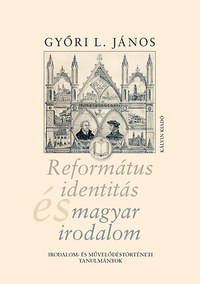Győri L. János: Református identitás és magyar irodalom -  (Könyv)
