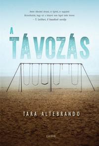 Tara Altebrando: A távozás -  (Könyv)