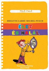 Brigitte Labbé, Michel Puech: Élet és halál -  (Könyv)