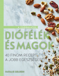Seldon, Natalie, Natalie Seldon: A csodálatos diófélék és magok - 40 finom recept a jobb egészségért -  (Könyv)