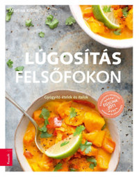 Martina Kittler: Lúgosítás felsőfokon - Gyógyító ételek és italok -  (Könyv)