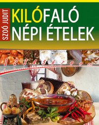 Szoó Judit: Kilófaló népi ételek -  (Könyv)