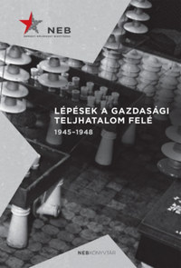 Germuska Pál: Lépések a gazdasági teljhatalom felé 1945-1948 -  (Könyv)