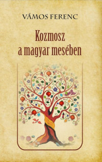 Vámos Ferenc: Kozmosz a magyar mesében -  (Könyv)