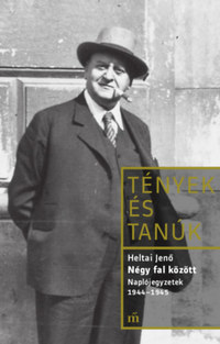 Heltai Jenő: Négy fal között - Naplójegyzetek 1944-1945 -  (Könyv)