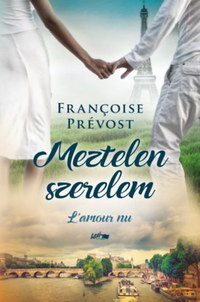 Francois Prévost: Meztelen szerelem -  (Könyv)