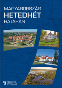 Magyarország hetedhét határán - Rendhagyó térképes útikalauz -  (Könyv)
