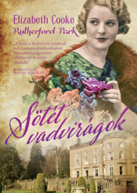 Elizabeth Cooke: Sötét vadvirágok - Rutherford Park 2. -  (Könyv)