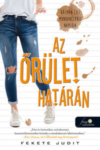 Fekete Judit: Az őrület határán - Kálmán Lili munkanélküli naplója -  (Könyv)