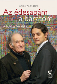 Arno Stern, André Stern: Az édesapám, a barátom - A boldog fiúk titka -  (Könyv)