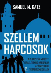 Samuel M. Katz: Szellemharcosok -  (Könyv)