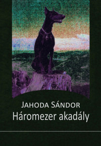 Jahoda Sándor: Háromezer akadály -  (Könyv)