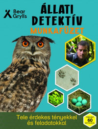 Bear Grylls: Állati detektív munkafüzet -  (Könyv)