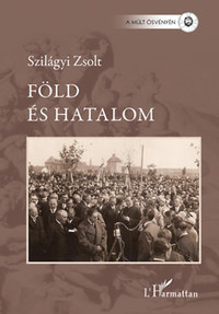 Szilágyi Zsolt: Föld és hatalom -  (Könyv)