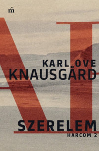 Karl Ove Knausgard: Szerelem - Harcom 2. -  (Könyv)