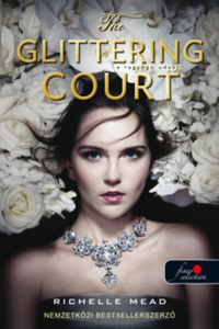 Richelle Mead: The Glittering Court - Ragyogó udvar -  (Könyv)