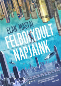 Elan Mastai: Felbolydult napjaink -  (Könyv)