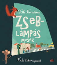Tóth Krisztina: Zseblámpás mesék -  (Könyv)