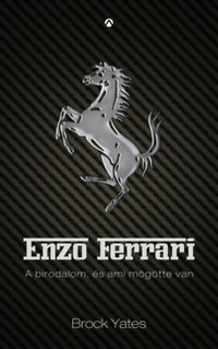 Brock Yates: Enzo Ferrari - A birodalom, és ami mögötte van -  (Könyv)