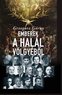 Grzegorz Górny: Emberek a Halál Völgyéből - 13 történet, melyet az élet írt -  (Könyv)