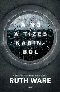 Ruth Ware: A nő a tízes kabinból -  (Könyv)